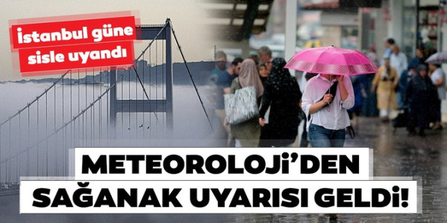 Meteoroloji’den İstanbul için son dakika hava durumu ile sağanak yağış uyarısı geldi! Bugün hava nasıl olacak?