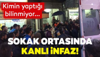 Son Dakika Haberi: Sokak ortasında kanlı infaz! İzmir’de kan donduran olay