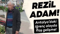 Son dakika: Antalya’daki iğrenç olayda yeni gelişme! 70 yaşındaki adam tutuklandı…
