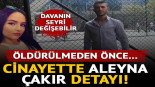 Emine Yanıkoğlu cinayetinde Aleyna Çakır detayı…